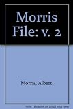 The Morris file : a collection of works