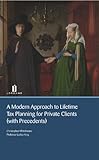 A modern approach to lifetime tax planning for private clients (with precedents)