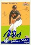 Willis Roberts Autographed/Hand Signed Baseball Card (Baltimore Orioles) 2002 Fleer Tradition #247