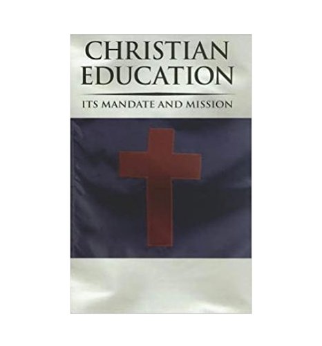 Christian Education: Its Mandate and Mission (Educator's Bookshelf)