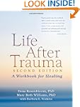 Life After Trauma, Second Edition: A...