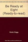 Be ready at eight
