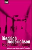 Eigenblutdoping. K�nstlerromantik und Selbstverwertung: Selbstverwertung, K�nstlerromantik, Partizipation - Diedrich Diederichsen