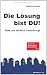 Image of Die Lösung bist Du!: Was uns wirklich voranbringt