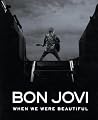 Bon Jovi: When We Were Beautiful