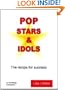 Pop Stars & Idols - the recipe for success