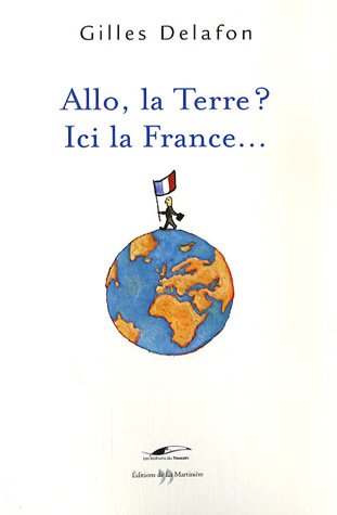 Allo la terre? Ici la France!