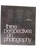 Three perspectives on photography : recent British photography : [catalogue of an exhibition held at the] Hayward Gallery, London, 1 June-8 July 1979