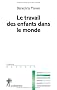 Le travail des enfants dans le monde