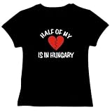 HALF OF MY heart is in Hungary Countries Womens T-Shirt (Black, Sizes X-Small - XXX-Large)