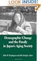 Demographic Change and the Family in Japan's Aging Society (Suny Series in Japan in Transition and Suny Series in Aging and Culture)