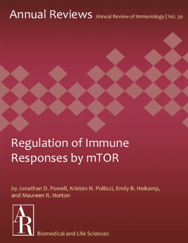 Regulation of Immune Responses by mTOR (Annual Review of Immunology Book 30)