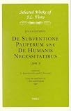 Selected Works of J.L. Vives: De Subventione Pauperum Sive De Humanis Necessitatibus, Libri II (Selected Works of Juan Luis Vives, 4) (Selected Works of Juan Luis Vives, 4)