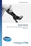 Zoom Produkt-Bild: Heidi Klum. Leben, Karriere und Erfolg der deutschen Superfrau