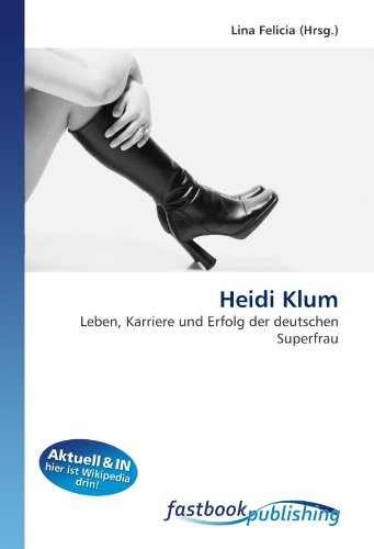 Produkt-Bild: Heidi Klum. Leben, Karriere und Erfolg der deutschen Superfrau