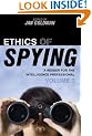 Ethics of Spying: A Reader for the Intelligence Professional, Volume 2 (Scarecrow Professional Intelligence Education)