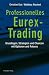 Professionelles Eurex Trading. Grundlagen, Strategien und Chancen mit Optionen und Futures