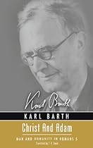 Christ and Adam: Man and Humanity in Romans 5