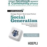 Social generation. Riconoscere e difendersi dalle minacce che popolano i social networkdi Giuseppe Dezzani