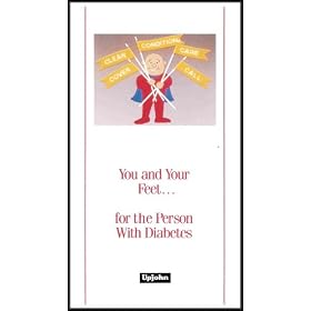 You and Your Feet for the Person with Diabetes (Understanding the Need for Proper Foot Care)