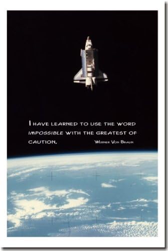 "I Have Learned to Use the Word Impossible with the Greatest of Caution" Werner Von Braun - Classroom Motivational Poster