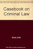 A casebook on criminal law
