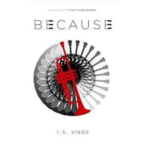 Because: Book One in the Time's Song Series