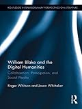 William Blake and the digital humanities : collaboration, participation, and social media