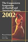 The Cooperstown Symposium on Baseball and American Culture, 2002 (Cooperstown Symposium on Baseball and American Culture)