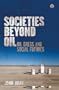 Societies Beyond Oil: Oil Dregs and Social Futures
