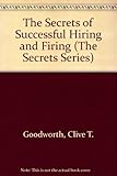 The secrets of successful hiring and firing