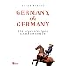Germany, oh Germany: Ein eigensinniges Geschichtsbuch