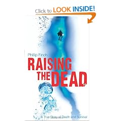 Raising the Dead: A True Story of Death and Survival