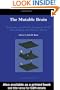Mutable Brain: Dynamic and Plastic Features of the Developing and Mature Brain (Brain Plasticity and Reorganization) (v. 1)