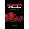 Massacre at Wickenburg: Arizona's Greatest Mystery