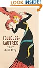 Toulouse-Lautrec: A Life