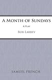 A month of Sundays : a play
