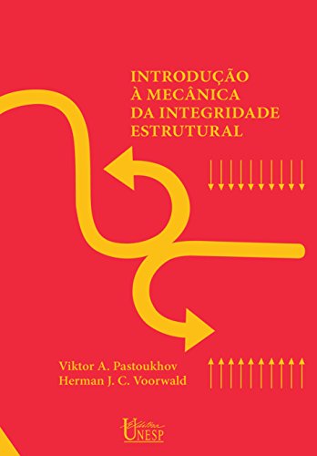 Introdução À Mecânica Da Integridade Estrutural (Portuguese Edition)