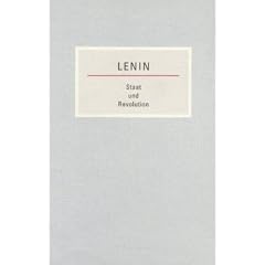 Staat und Revolution: Die Lehre des Marxismus vom Staat und die Aufgaben des Proletariats in der Revolution. Kleine B�cherei des Marxismus-Leninismus