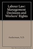 Labour law : management decisions and workers' rights