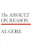 The Assault on Reason (Hardcover)