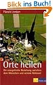 Orte heilen: Die energetische Beziehung zwischen dem Menschen und seinem Wohnort