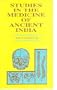 Studies in the Medicine of Ancient India