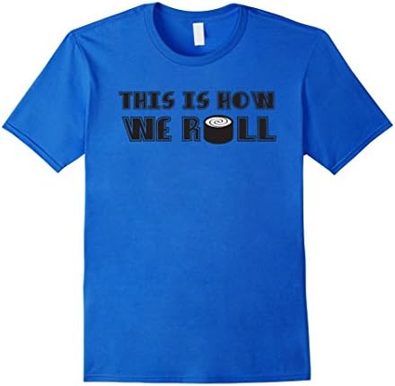 Men's Funny Tees This is Row I Roll Love Sushi Shirt 3XL Royal Blue
