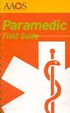 Paramedic Field Guide (American Academy of Orthopaedic Surgeons) (American Academy of Orthopaedic Surgeons)