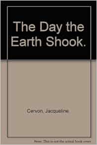 The Day the Earth Shook. Jacqueline. Cervon 9780698200296