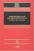 Administrative Law: A Casebook