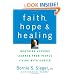 Faith, Hope and Healing: Inspiring Lessons Learned from People Living with Cancer