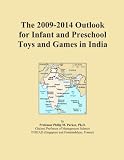The 2009-2014 Outlook for Infant and Preschool Toys and Games in India