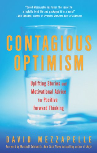 Contagious Optimism: Uplifting Stories and Motivational Advice for  Positive Forward Thinking